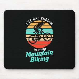 I Am Going Mountain Biking Mouse Pad