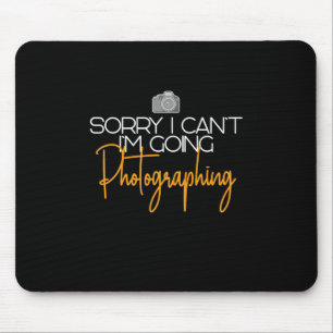 I Am Going Photographing Mouse Pad