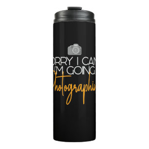 I Am Going Photographing Thermal Tumbler