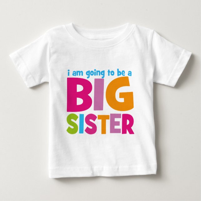 I am going to be a Big Sister Baby T-Shirt (Front)