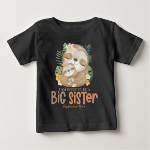 I Am Going To Be A Big Sister Sloth Announcement Baby T-Shirt