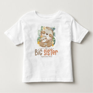 I Am Going To Be A Big Sister Sloth Announcement Toddler T-Shirt