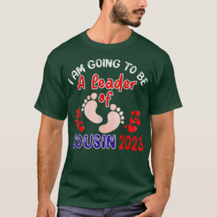 I Am Going To Be A Leader Of Cousin In 2023 Funny T-Shirt