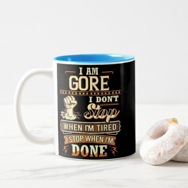 I Am Gore. I Don't Stop When I'm Tired Two-Tone Coffee Mug (With Donut)