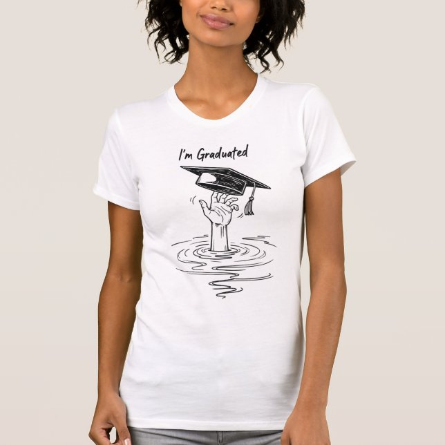 I am graduated T-Shirt (Front)