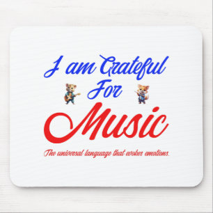 I AM GRATEFUL FOR MUSIC MOUSE PAD