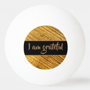 I am Grateful Ping Pong Ball - Gold Brown Modern