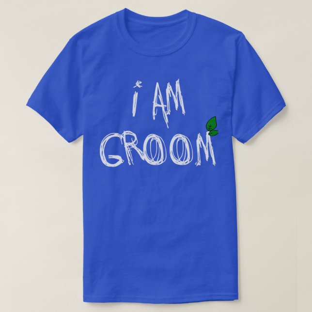 i am groom T-Shirt (Design Front)
