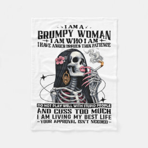 I Am Grumpy Woman I Am Who I Am I Have Anger Issue Fleece Blanket