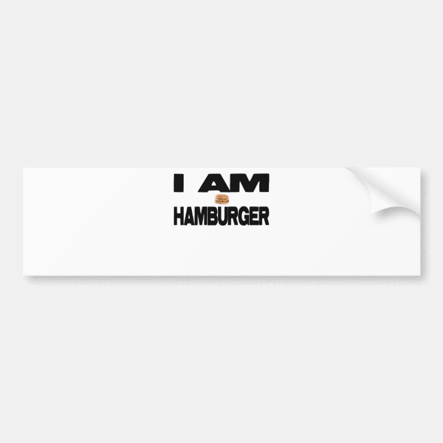 I Am Hamburger Bumper Sticker (Front)