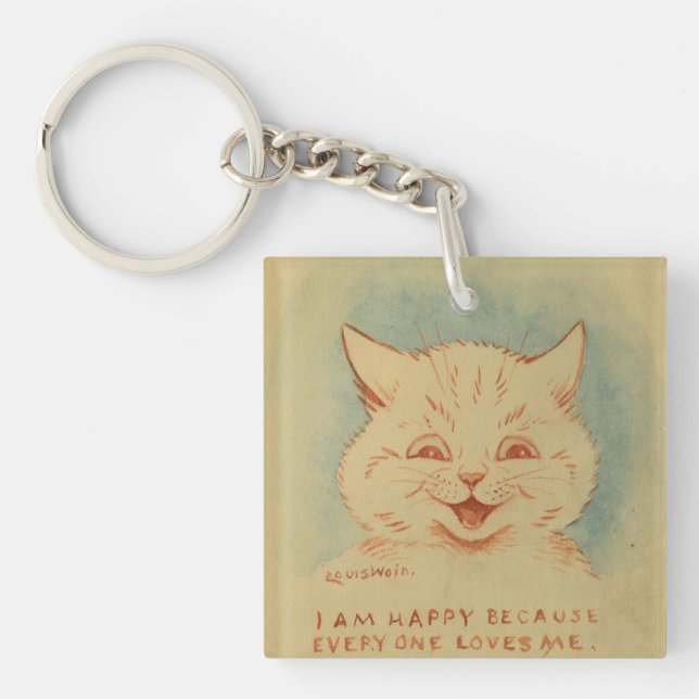 I Am Happy Because Everyone Loves Me Key Ring (Front)