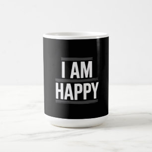 I am happy coffee mug