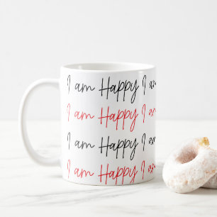 I am Happy  Coffee Mug