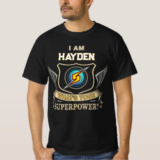 I Am HAYDEN What's Your Superpower T-Shirt