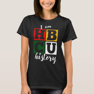 I Am Hbcu History - Black History Month T-Shirt