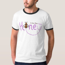 I Am Her Sweet Honey T-Shirt