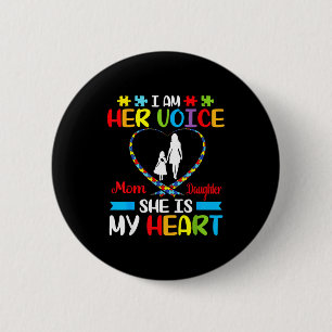 I Am Her Voice She Is My Heart Autism Mom Daughter 6 Cm Round Badge