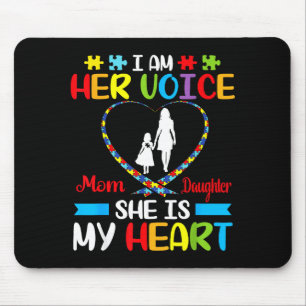 I Am Her Voice She Is My Heart Autism Mom Daughter Mouse Pad