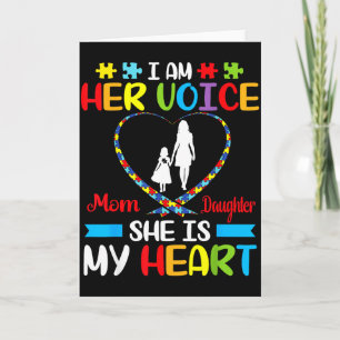 I Am Her Voice She Is My Heart Autism Mum Daughter Card