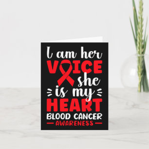 I Am Her Voice She Is My Heart Blood Cancer Awaren Card