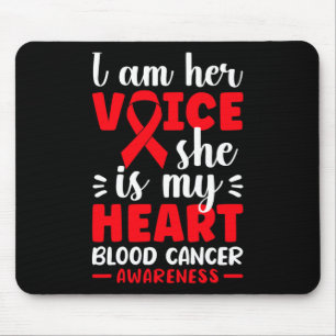 I Am Her Voice She Is My Heart Blood Cancer Awaren Mouse Pad
