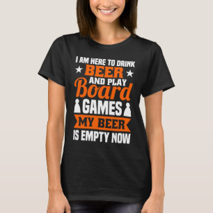 i am here beer alcohol board game board games T-Shirt