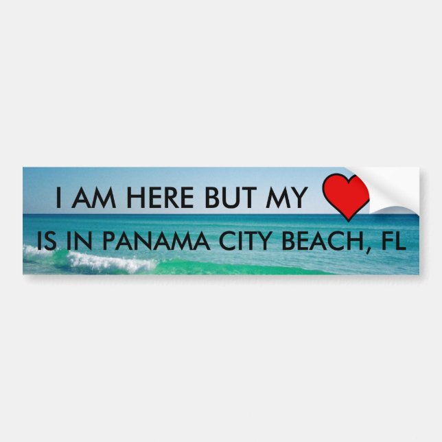I AM HERE BUT MY HEART IS IN PANAMA CITY BEACH, FL BUMPER STICKER (Front)