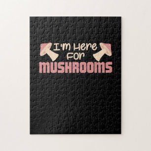 I Am Here For Mushrooms Jigsaw Puzzle