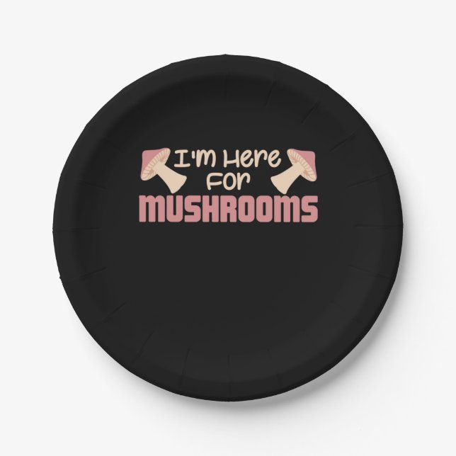 I Am Here For Mushrooms Paper Plate (Front)