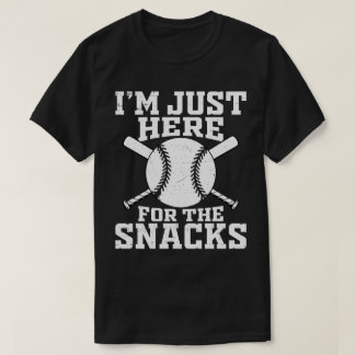 i am here for the snacks baseball T-Shirt