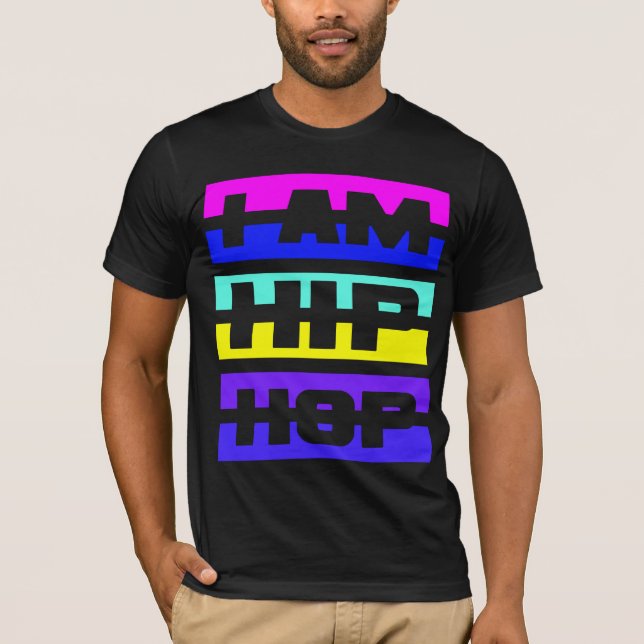 I Am Hip Hop shirt - choose style & colour (Front)