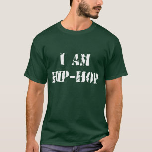 I am hip hop T Shirt