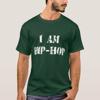 I am hip hop T Shirt