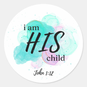I am HIS child - John 1:12 - Classic Round Sticker