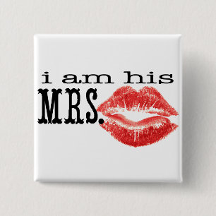 I am His Mrs. 15 Cm Square Badge