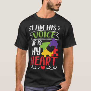 I Am His Voice Autist He Is My Heart-Autistic Awar T-Shirt