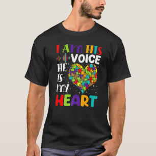 I Am His Voice He Is My Hear Autism Awareness Mom  T-Shirt