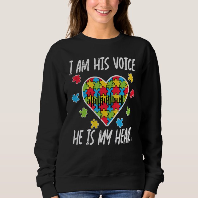 I Am His Voice He Is My Heart Autism Awareness ASD Sweatshirt (Front)