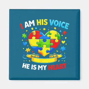 I am his voice he is my heart autism awareness magnet