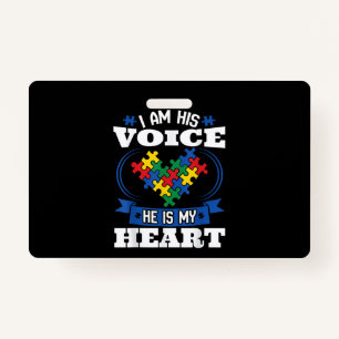 I Am His Voice He Is My Heart Autism Awareness Son ID Badge