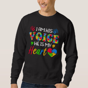 I Am His Voice He Is My Heart Autistic Autism Mom  Sweatshirt