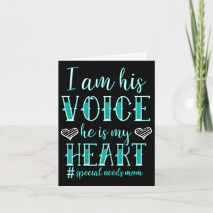 I Am His Voice He Is My Heart Special Needs Card
