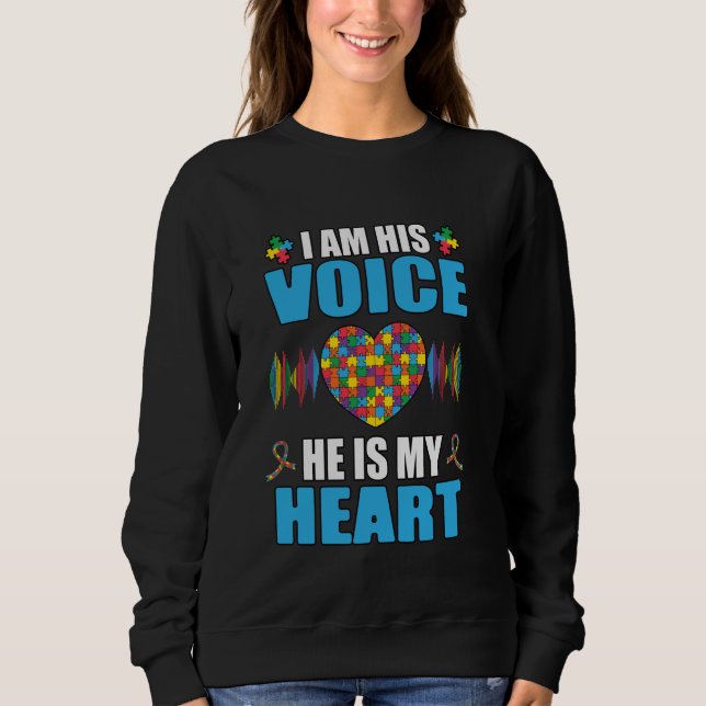 I Am His Voice Parent Mum Dad Autistic Kids Autism Sweatshirt (Front)
