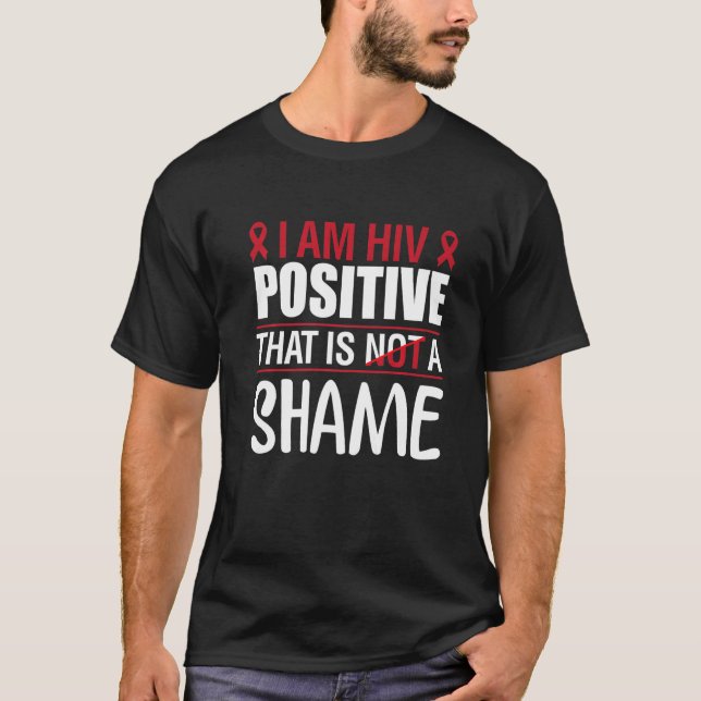 I Am Hiv Positive Red Ribbon Hiv Positive Hiv T-Shirt (Front)