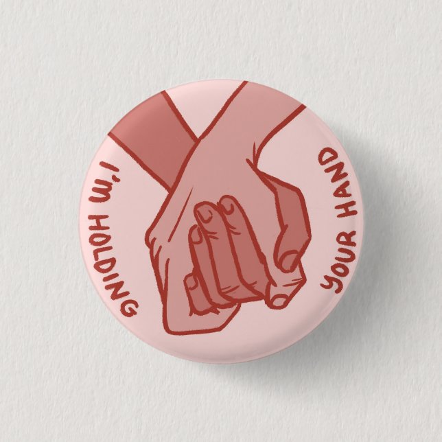 I Am Holding Your Hand (v.2) by Beau Pirrone 3 Cm Round Badge (Front)