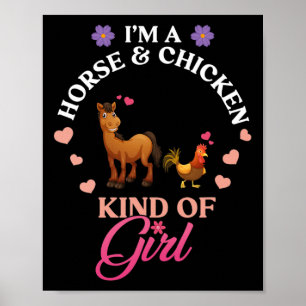 I Am Horse & Chicken Kind Of Girl Horsescute S Poster
