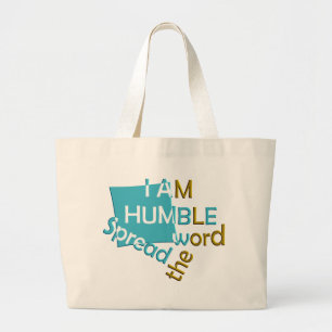 I am humble Spread the word Large Tote Bag