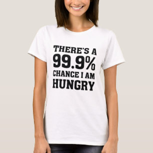 I Am Hungry T-Shirt