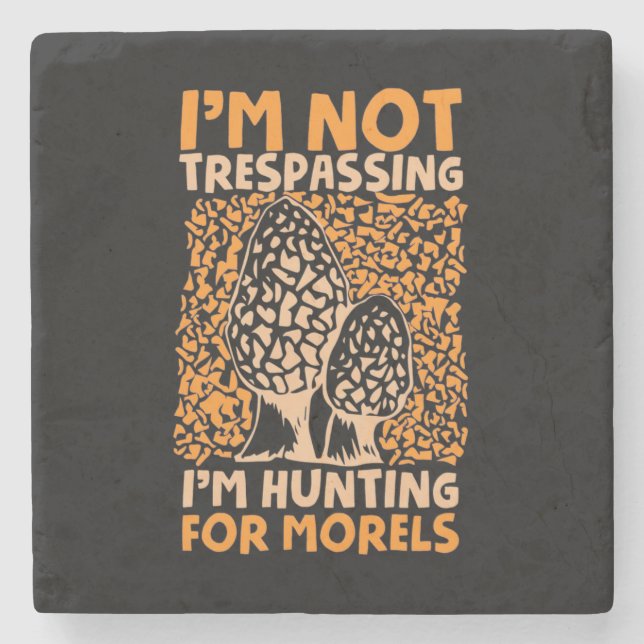 I Am Hunting For Morels Stone Coaster (Front)