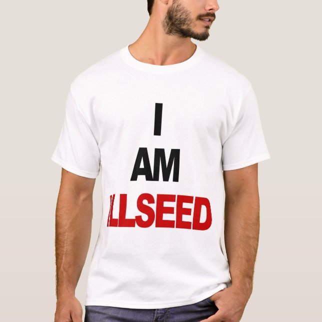 I AM ILLSEED T-Shirt (Front)